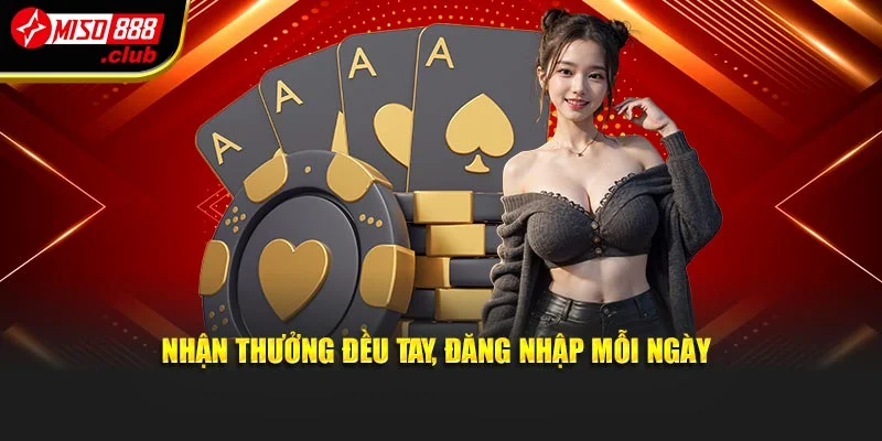 Nhận thưởng đều tay, đăng nhập mỗi ngày