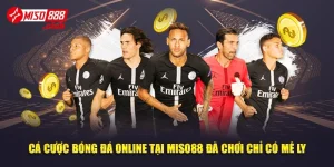 Cá Cược Bóng Đá Online Tại Miso88 Đã Chơi Chỉ Có Mê Ly