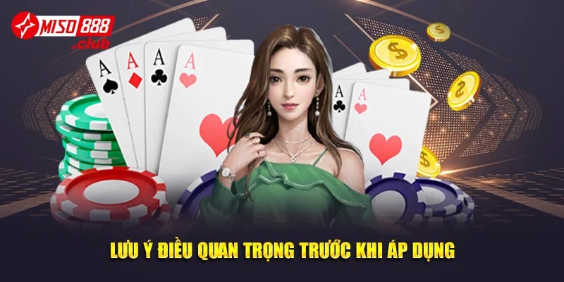 Lưu ý điều quan trọng trước khi áp dụng