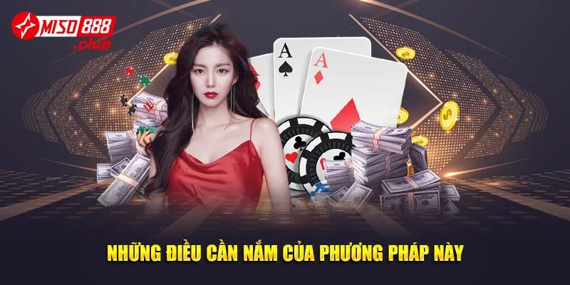 Những điều cẩn nắm của phương pháp này